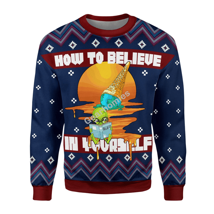 Gearhomies Christmas Unisex Sweater How to Believe In Yourself Alien Ugly Christmas 3D Apparel