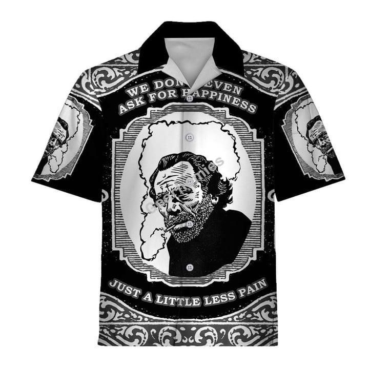 Gearhomies Hawaiian Shirt Charles Bukowski Just A Little Less Pain, Black and White 3D Apparel
