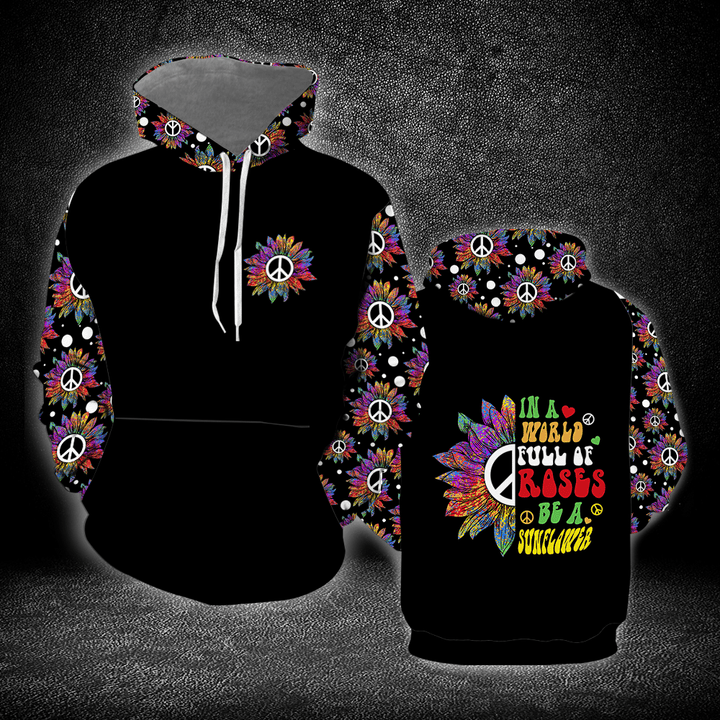 In A World Full Of Rose Be A Sunflower 3D All Over Print Hoodie Sweatshirt