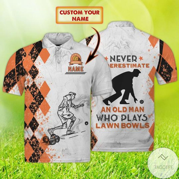Personalized Never Underestimate An Old Man Who Plays Lawn Bowls Polo Shirt
