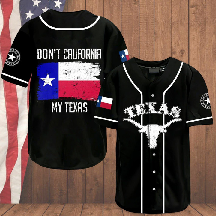 Don't California My Texas Baseball Jersey