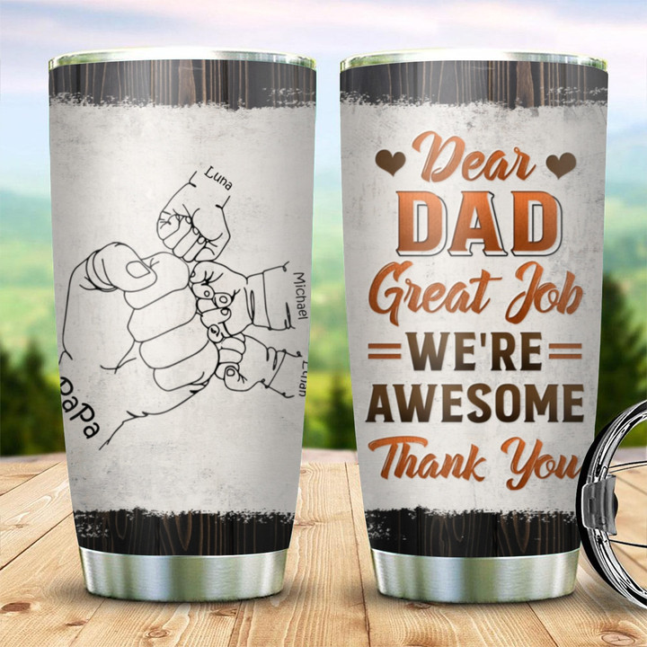 Dear Dad Great Job We're Awesome Thank You - Personalized Custom Tumbler