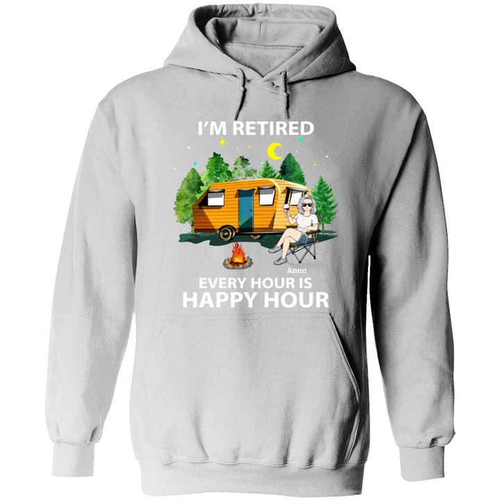 I'M RETIRED EVERY HOUR IS HAPPY HOUR - PERSONALIZED CUSTOM HOODIE