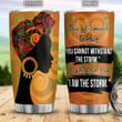 They Whispered To Her You Cannot Withstand The Storm She Whispered Back I Am The Storm Black Women Black Girl African American Beautiful Woman Magic Black Girl Magic Black Queen HLGB0806014Z Stainless Steel Tumbler - 1