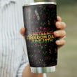 Junteenth 1865 Freedomday June 19TH Africa American Independence Day African Black AEGB1606005Z Stainless Steel Tumbler - 3