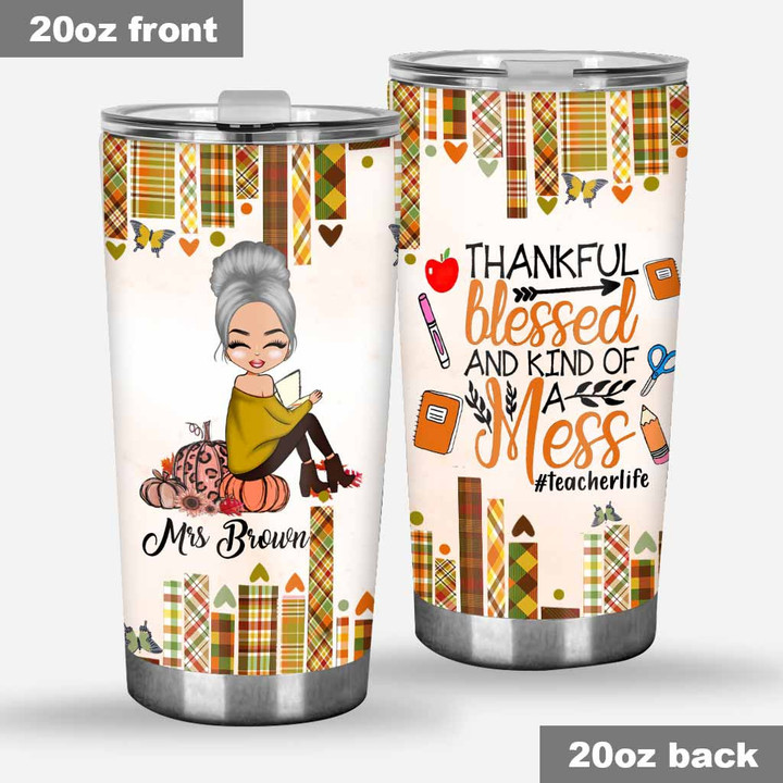 Thankful Blessed And Kind Of A Mess - Personalized Teacher Tumbler - 1
