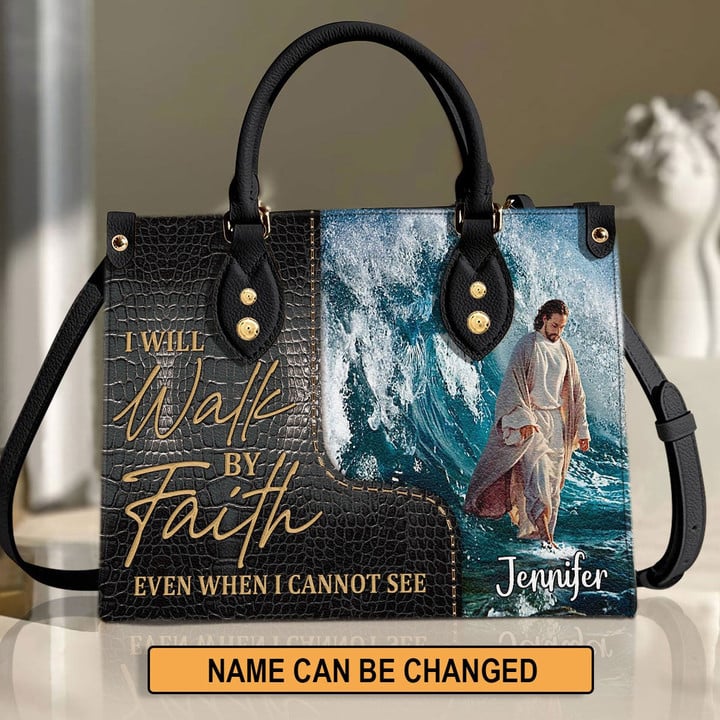 I Will Walk By Faith Even I Cannot See - Unique Jesus Leather Handbag NUH262 - 1