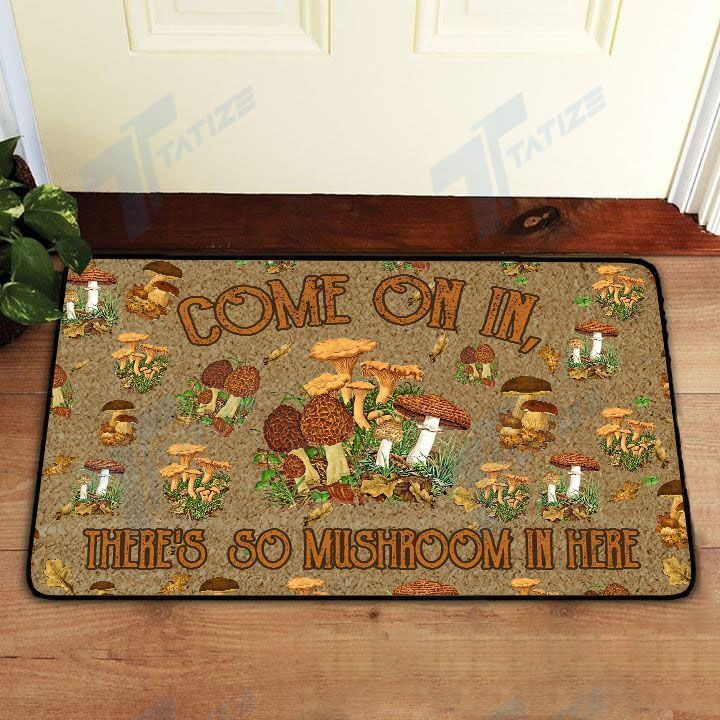 COME ON IN, THERE'S SO MUSHROOM IN HERE DOORMAT PS6