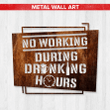 No Working During Drinking Hours Wall Sign (USA Made)