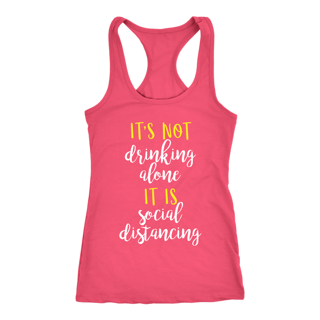 It is Not Drinking Alone Social Distancing Ladies Tank