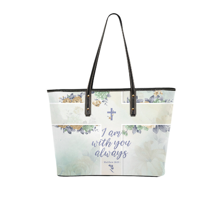 'I AM WITH YOU ALWAYS' - ROSERON Christian Leather Tote Bags