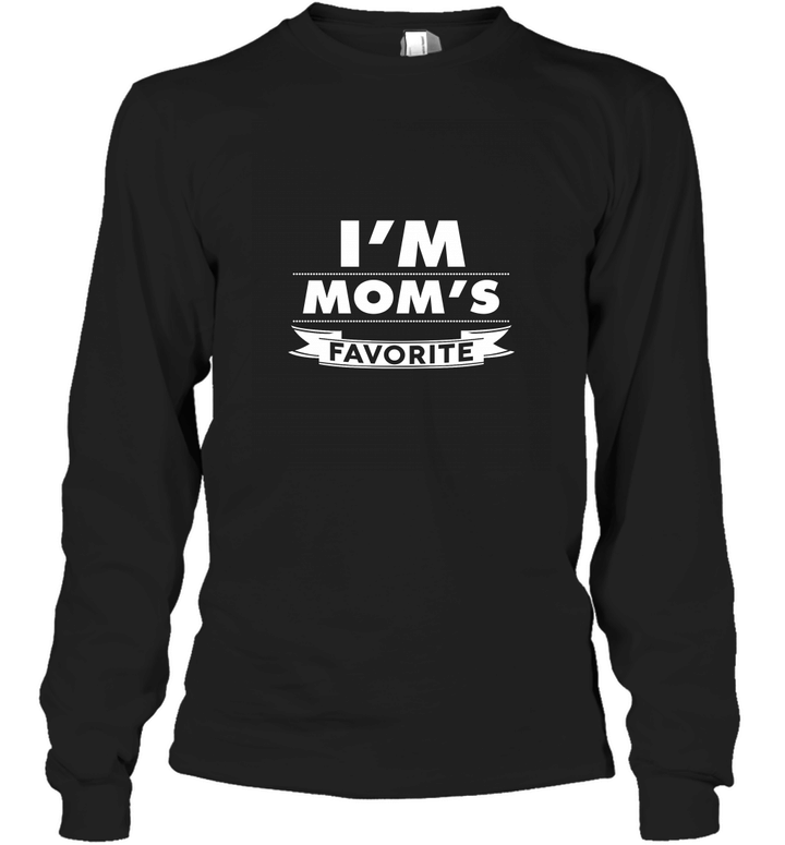 I'm Mom's Favorite Son Funny Long Sleeve T-Shirt