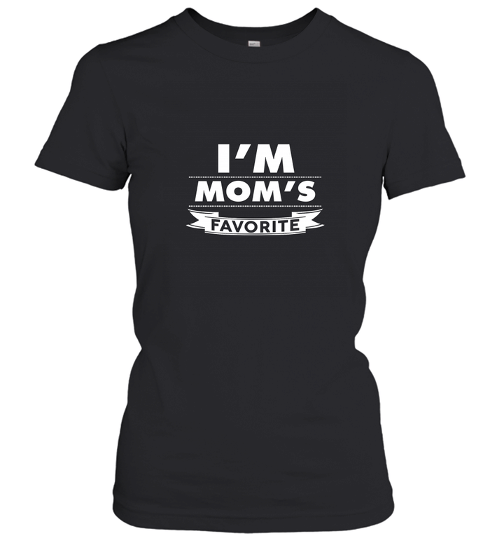 I'm Mom's Favorite Son Funny Women's T-Shirt
