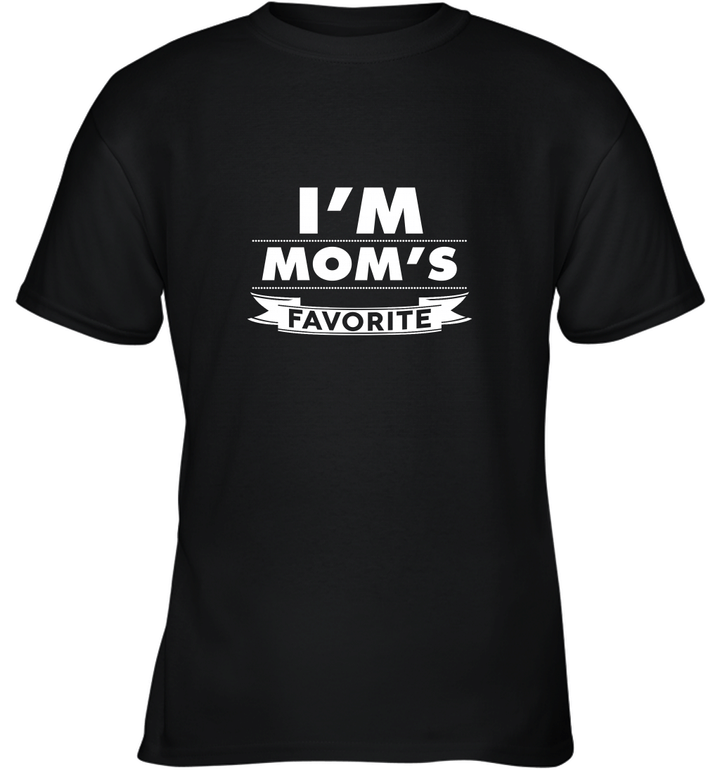 I'm Mom's Favorite Son Funny Youth T-Shirt