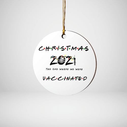 Christmas 2021 - The One Where We Were Vaccinated Ornament