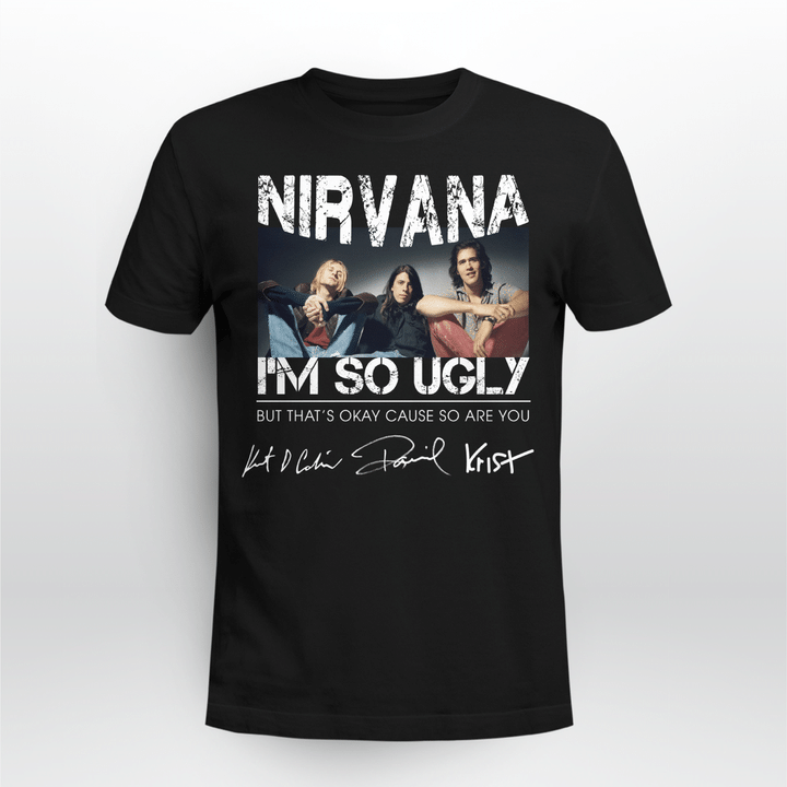 Nirvana I'm So Ugly But That's Okay Cause So Are You T-shirt