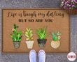 Garden Life Is Tough My Darling But So Are You Doormat 080