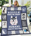Dogs Make Me Happy Humans Make My Head Hurt Quilt 185
