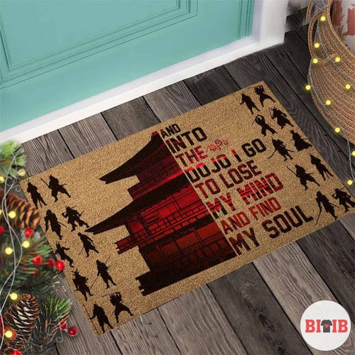And Into The Dojo I Go To Lose My Mind And Find My Soul Samurai Doormat 042