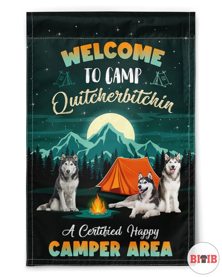 Siberian Husky Welcome To Camp Quitcherbitchin A Certified Happy Camper Flag 055