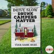 Personalized drive slow drunk campers matter garden flag 059