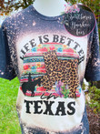 Life is Better in Texas Bleached 2D T-shirt 229