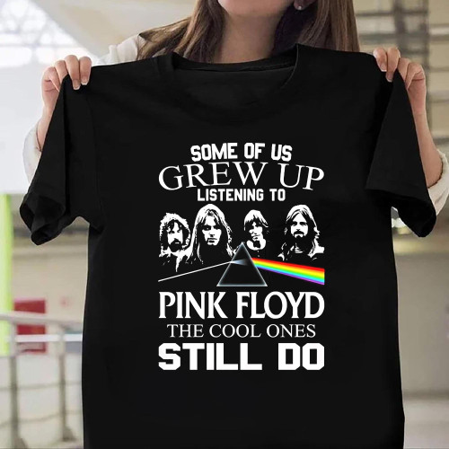 Some of us grew up listening to pink floyd T-Shirt
