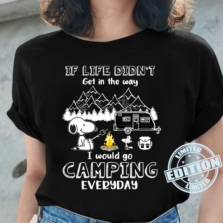 I Would Go Camping Everyday 221