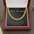 To My Little Brother - Cuban Link Chain Necklace