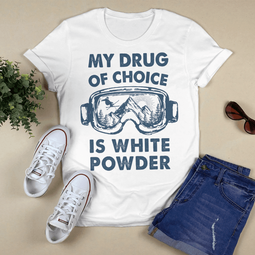 My Drug Of Choice Is White Powder Ski