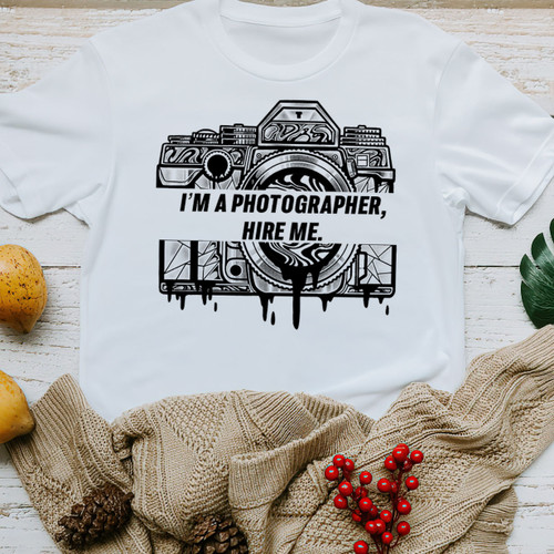 I'm A Photographer, Hire Me Unisex T-Shirt Ptg2324