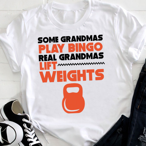 Some Grandmas Play Bingo Real Grandmas Unisex T-Shirt Wel2324