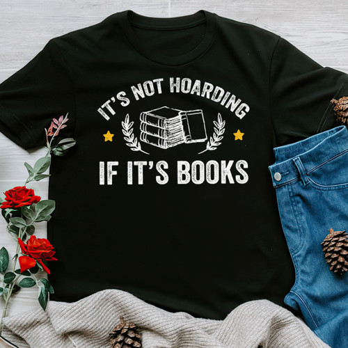 It's Not Hoarding If It's Books Unisex T-Shirt Bok2324