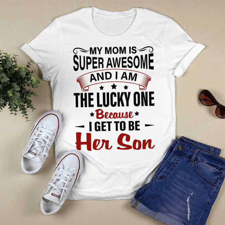 I Am The Lucky One - Lovely Gift For Son From Mom 1 Mom