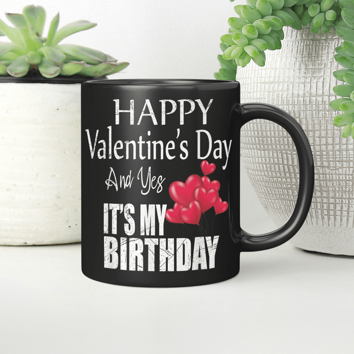 Happy Valentine's Day Yes It's My Birthday VLT 2022 X