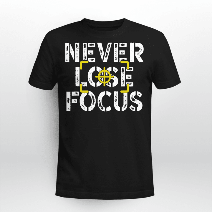 Never Lose Focus Ptg