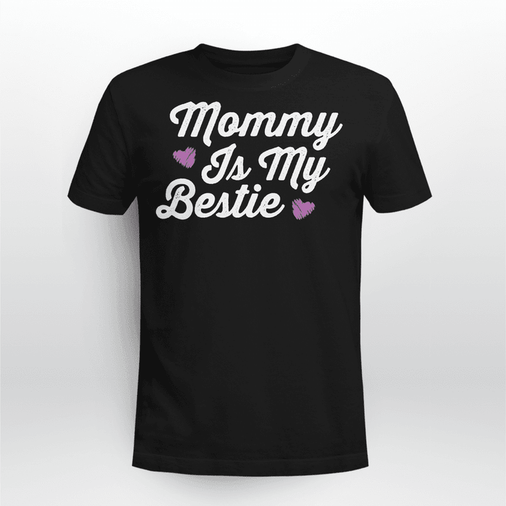 Mommy Is My Bestie Fri