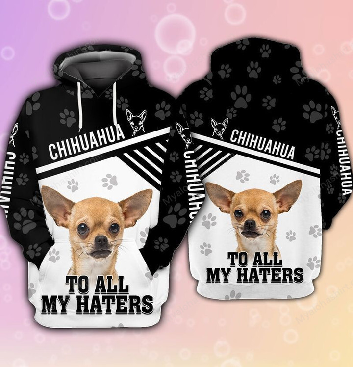 Chihuahua Gifts To All My Haters