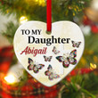 God Sent You Into My Life - Loving Personalized Butterfly Ceramic Heart Ornament For Daughter AHN116B