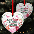 Flower And Butterfly Ceramic Heart Ornament - All Things Are Possible Through Christ AM95