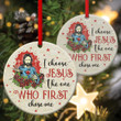 Christian Ceramic Circle Ornament - I Choose Jesus The One Who First Chose Me HIM129