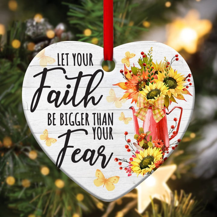 Let Your Faith Be Bigger Than Fear - Sunflower Christian Ceramic Heart Ornament CC49