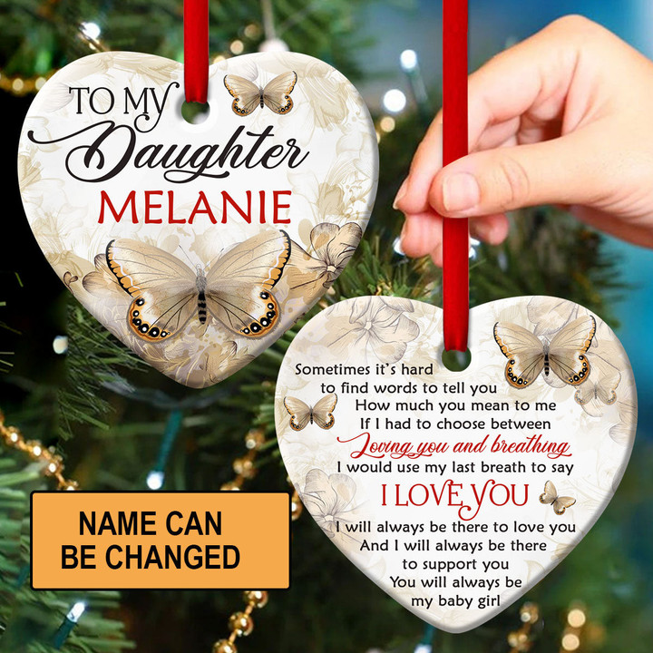I Will Always Be There To Love You - Fancy Personalized Butterfly Ceramic Heart Ornament For Daughter AM125