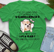 I?m telling you I?m not a Chihuahua my mom said I?m a baby Unisex Cotton Tshirt Family