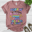 Poppin' My Way Through 100 Days Of School Printed Tshirt