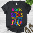 Rock Your Socks Down Syndrome Shirt, Down Syndrome Awareness Shirt, World Down Syndrome Day Shirt, Down Syndrome, Inspirational B-01022339