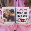 Personalized Insert Photo I Love You More Than I Hate Your Farts Ceramic Mug