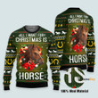Horse All I Need For Christmas - Christmas Gift For Horse Lovers - Ugly Christmas Sweater PN112784
