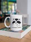 Raccoon I Do What I Want Funny Meme Accent Ceramic Mug