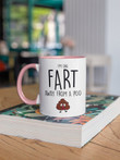 I'm One Fart Away From A Poo Accent Ceramic Mug